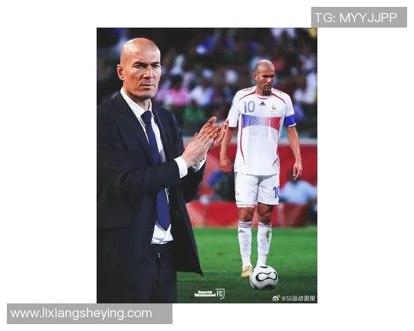 齐达内:从足球场上的传奇到教练生涯的辉煌转变与影响 齐达内:从足球场上的传奇到教练生涯的辉煌转变与影响